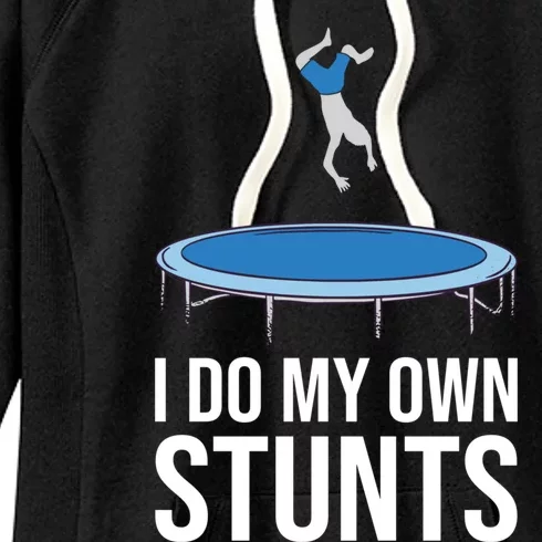 I Do My Own Stunts Trampoline Jumping For Trampolinist Gift Women's Fleece Hoodie