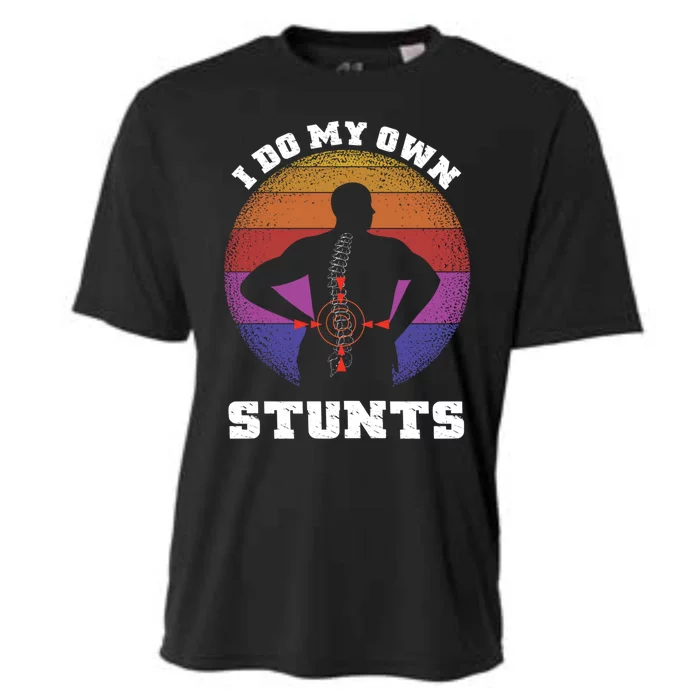 I Do My Own Stunts Extreme Sports Back Pain Gift Cooling Performance Crew T-Shirt