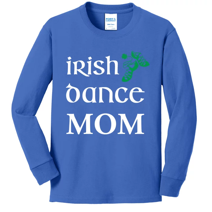 Irish Dance Mom Mother Soft Shoes St Patricks Day Feis Gift Kids Long Sleeve Shirt