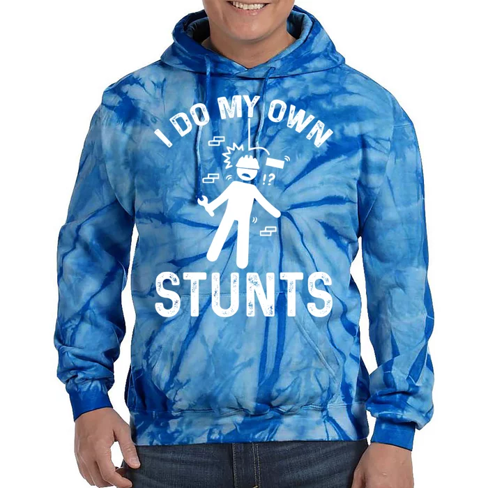 I Do My Own Stunts Accident Broken Injury Construction Great Gift Tie Dye Hoodie