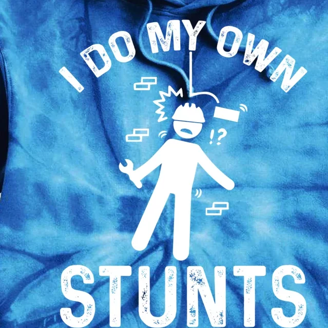 I Do My Own Stunts Accident Broken Injury Construction Great Gift Tie Dye Hoodie