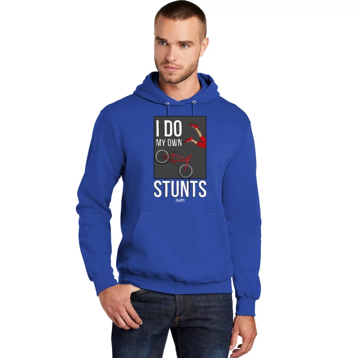 I Do My Own Stunts Bike I Do My Own Stunts Meaningful Gift Hoodie