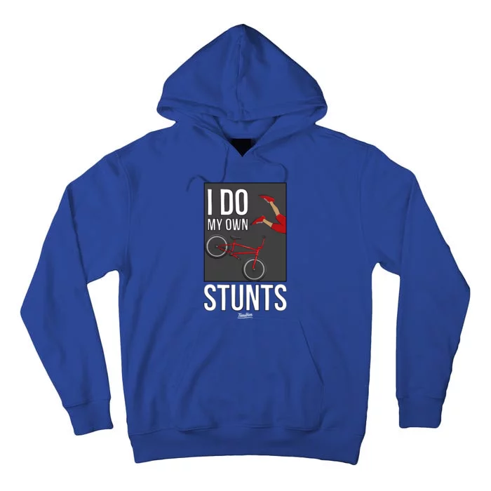 I Do My Own Stunts Bike I Do My Own Stunts Meaningful Gift Tall Hoodie