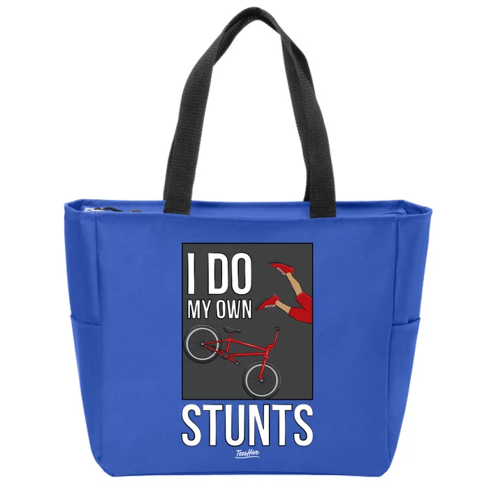 I Do My Own Stunts Bike I Do My Own Stunts Meaningful Gift Zip Tote Bag