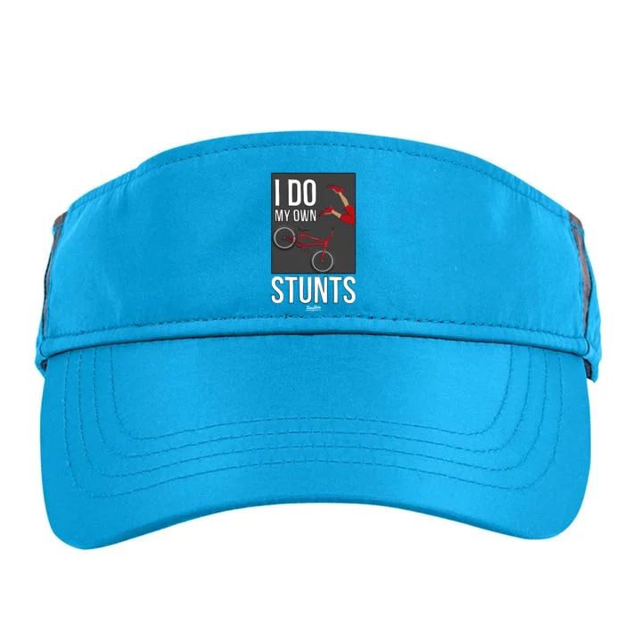 I Do My Own Stunts Bike I Do My Own Stunts Meaningful Gift Adult Drive Performance Visor