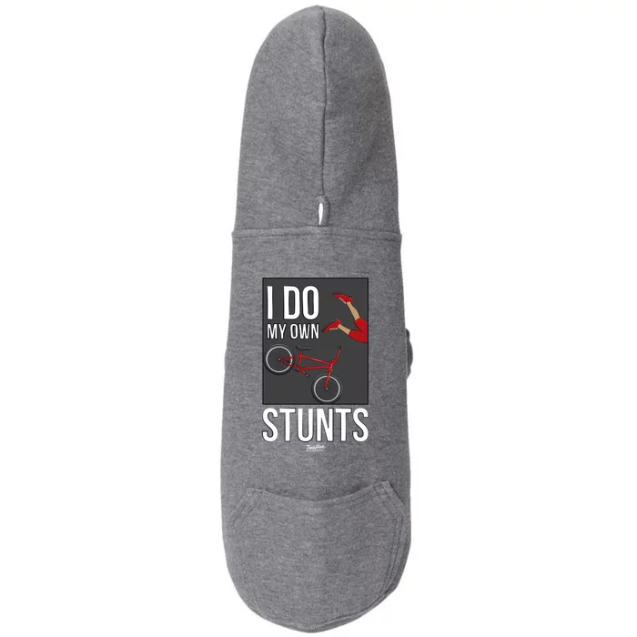 I Do My Own Stunts Bike I Do My Own Stunts Meaningful Gift Doggie 3-End Fleece Hoodie