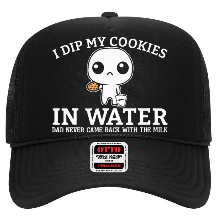 I Dip My Cookies In Water Dad High Crown Mesh Trucker Hat