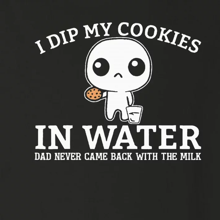 I Dip My Cookies In Water Dad Toddler Long Sleeve Shirt