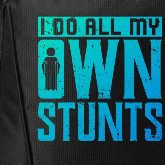 I Do My Own Stunts Broken Leg Joke For Clumsies Funny Gift City Backpack