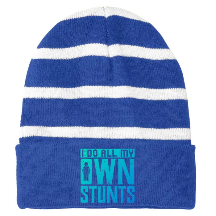 I Do My Own Stunts Broken Leg Joke For Clumsies Funny Gift Striped Beanie with Solid Band