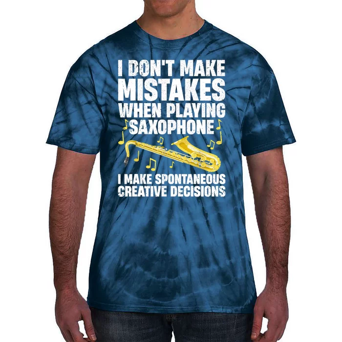 I Dont Make Mistakes When Playing Saxophone Funny Saxophone Marching Band Player Tie-Dye T-Shirt