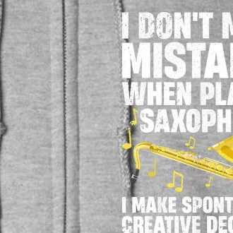 I Dont Make Mistakes When Playing Saxophone Funny Saxophone Marching Band Player Full Zip Hoodie