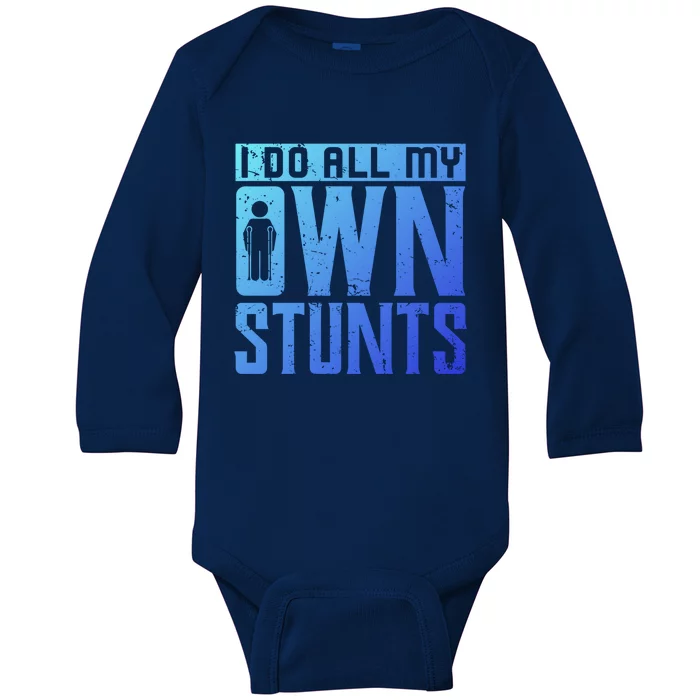 I Do My Own Stunts Broken Leg Joke For Clumsies Funny Gift Baby Long Sleeve Bodysuit