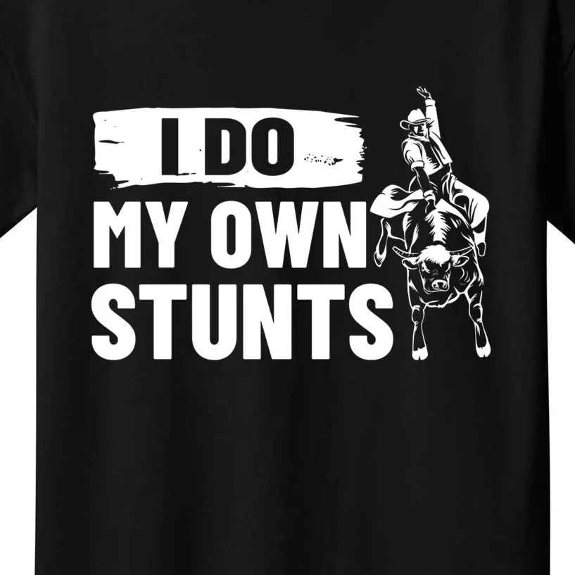 I Do My Own Stunts Funny Bull Fighting Lovers Costume Gift Kids T-Shirt