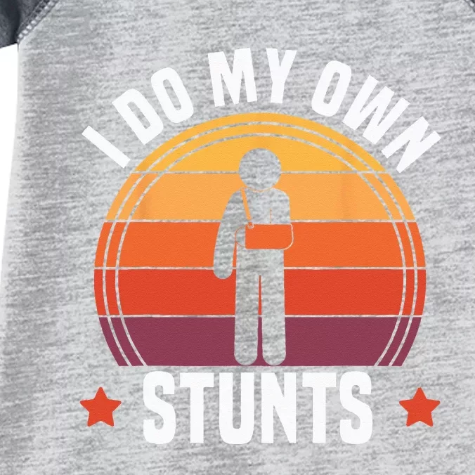 I Do My Own Stunts Funny Get Well Broken Arm Injury Infant Baby Jersey Bodysuit