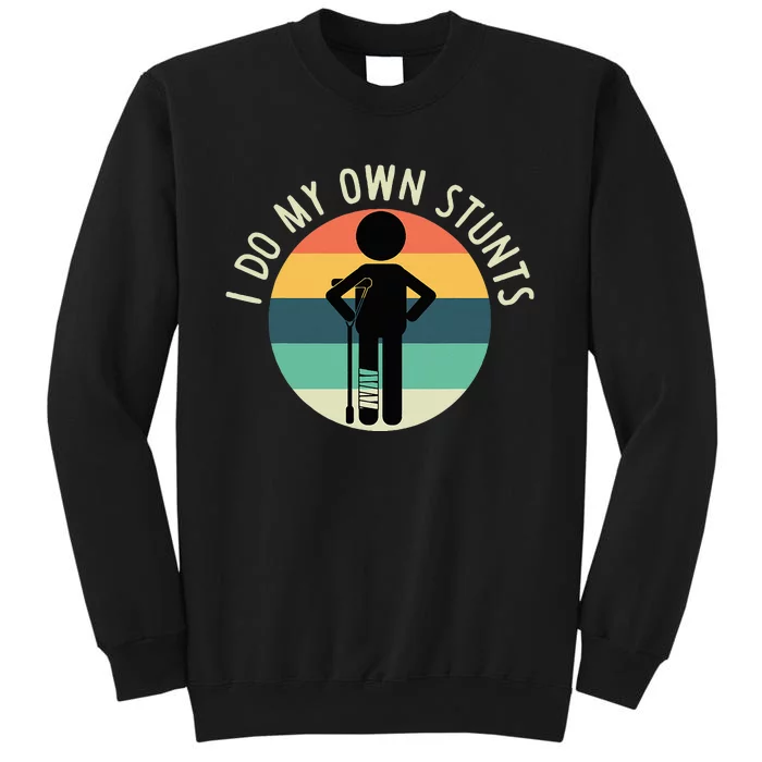 I Do My Own Stunts Get Well Gift Sweatshirt