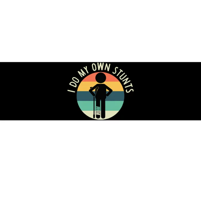 I Do My Own Stunts Get Well Gift Bumper Sticker