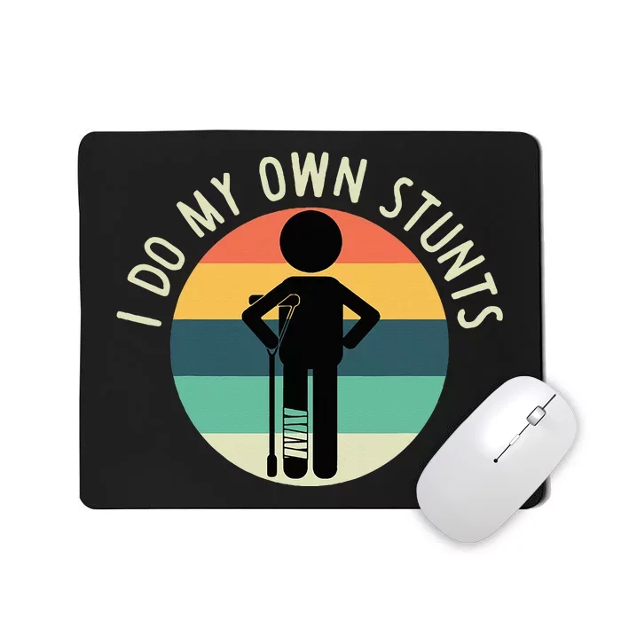 I Do My Own Stunts Get Well Gift Mousepad