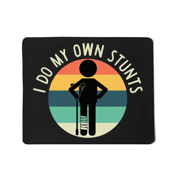 I Do My Own Stunts Get Well Gift Mousepad