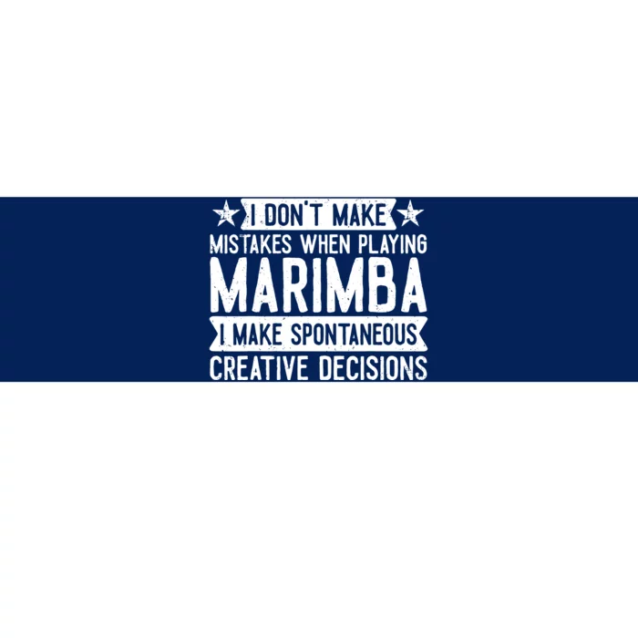 I Dont Make Mistakes Funny Marimba Bumper Sticker