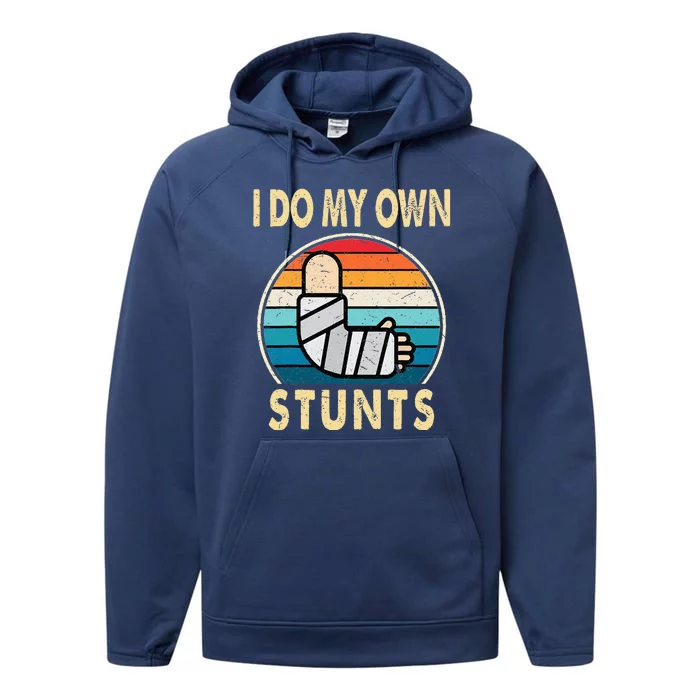 I Do My Own Stunts Broken Arm Injury Get Well Soon Performance Fleece Hoodie