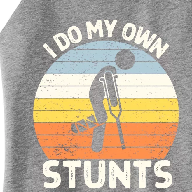 I Do My Own Stunts Broken Leg Get Well Soon Gift Crutches Gift Women’s Perfect Tri Rocker Tank