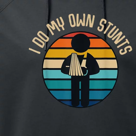 I Do My Own Stunts Get Well Gifts Funny Injury Hand Wrist Performance Fleece Hoodie