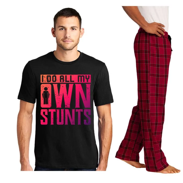 I Do My Own Stunts Broken Leg Joke For Clumsies Funny Gift Pajama Set