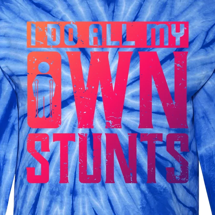 I Do My Own Stunts Broken Leg Joke For Clumsies Funny Gift Tie-Dye Long Sleeve Shirt