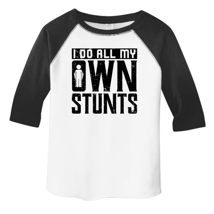 I Do My Own Stunts Broken Leg Joke For Clumsies Gift Toddler Fine Jersey T-Shirt