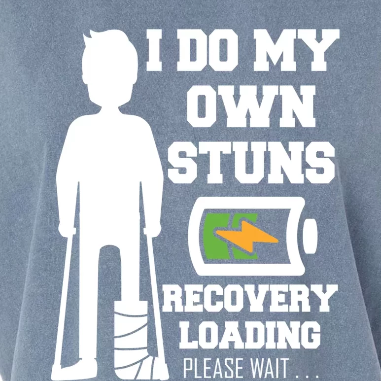 I Do My Own Stunts Broken Leg Recovery Loading Please Wait Gift Garment-Dyed Women's Muscle Tee