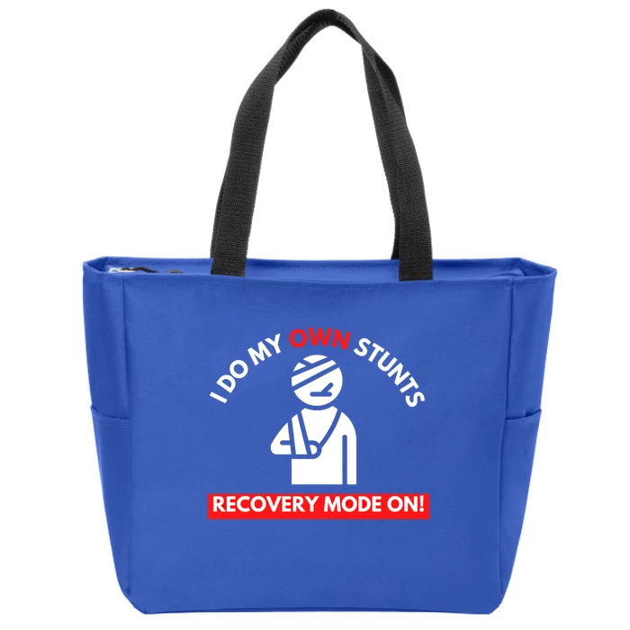 I Do My Own Stunts Recovery Mode On Fun Cute Gift Injury Gift Zip Tote Bag