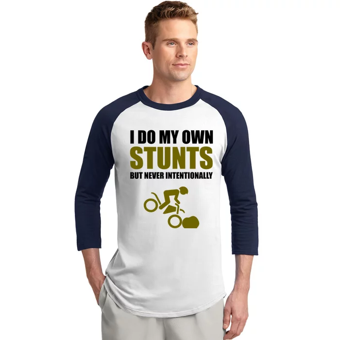 I Do My Own Stunts But Never Intentionally Funny Bike Lover Gift Baseball Sleeve Shirt