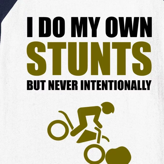 I Do My Own Stunts But Never Intentionally Funny Bike Lover Gift Baseball Sleeve Shirt