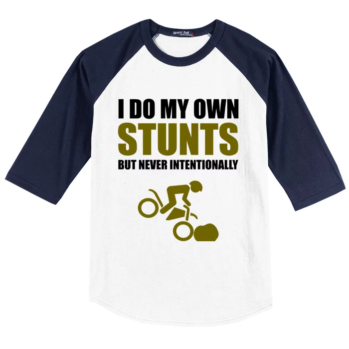 I Do My Own Stunts But Never Intentionally Funny Bike Lover Gift Baseball Sleeve Shirt