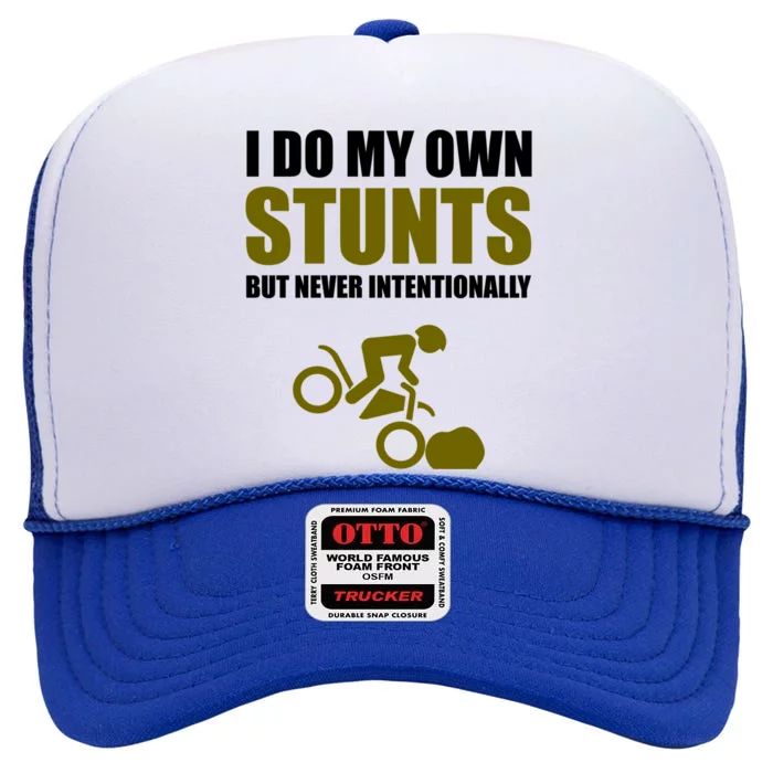 I Do My Own Stunts But Never Intentionally Funny Bike Lover Gift High Crown Mesh Trucker Hat