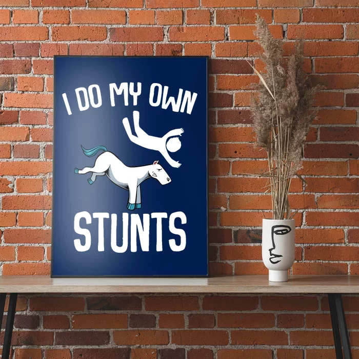 I Do My Own Stunts Get Well Gifts Funny Horse Riders Animal Poster