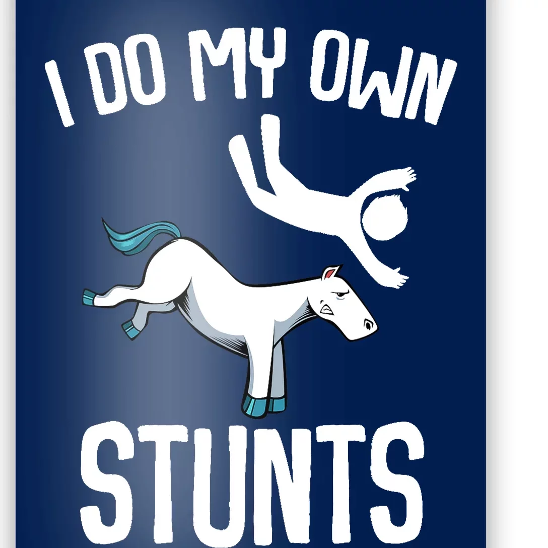 I Do My Own Stunts Get Well Gifts Funny Horse Riders Animal Poster