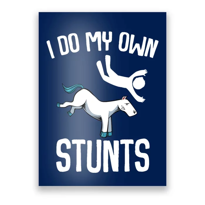 I Do My Own Stunts Get Well Gifts Funny Horse Riders Animal Poster