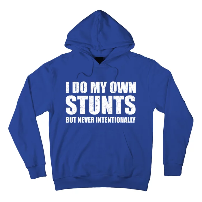 I Do My Own Stunts But Never Intentionally Funny Quotes Gift Hoodie