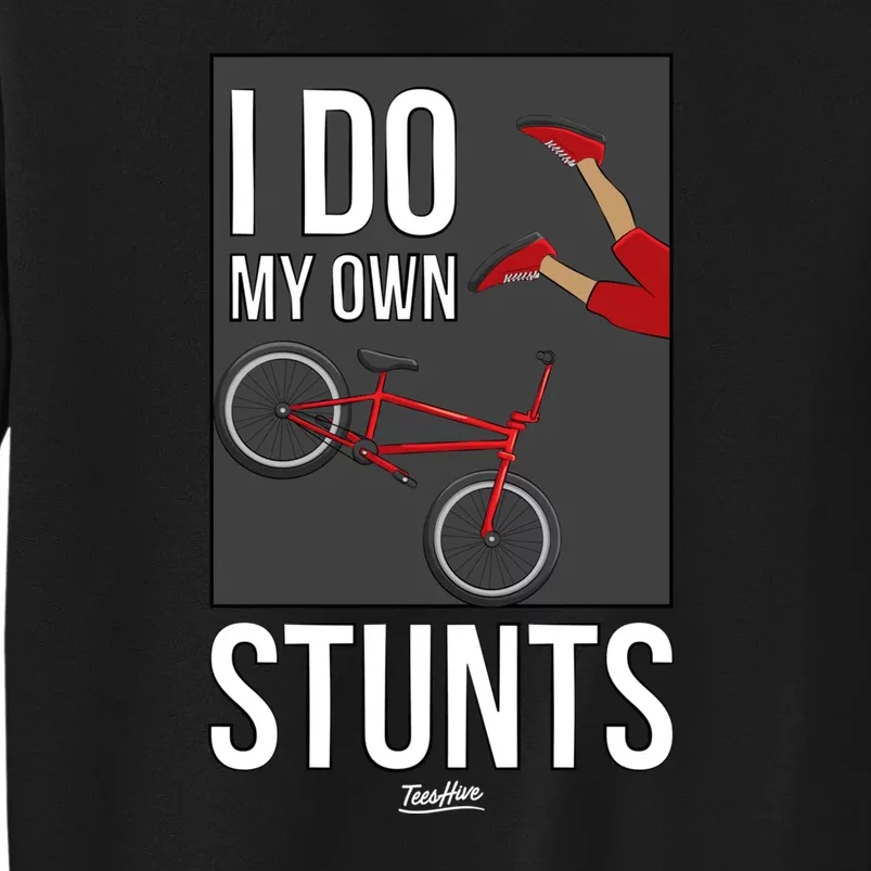 I Do My Own Stunts Bicycle Bike Accidents Broken Bone Injury Gift Sweatshirt