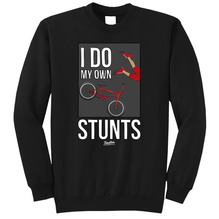 I Do My Own Stunts Bicycle Bike Accidents Broken Bone Injury Gift Sweatshirt