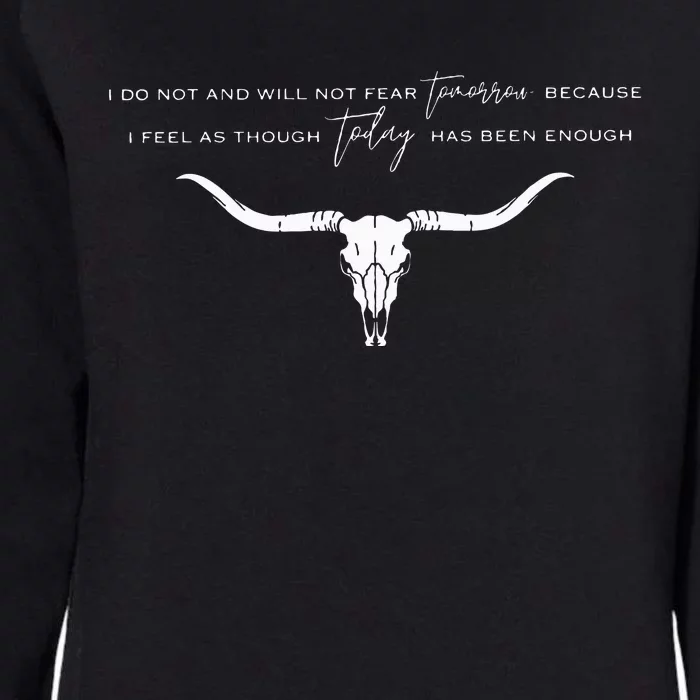 I Do Not And Will Not Fear Tomorrow Fear & Fridays Womens California Wash Sweatshirt