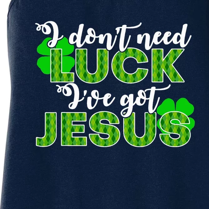 I Don't Need Luck I Have Jesus Christian St Patrick's Day Women's Racerback Tank