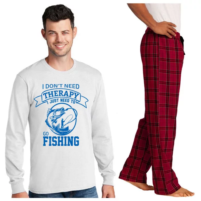 I Don't Need Therapy I Just Need To Go Fishing Long Sleeve Pajama Set