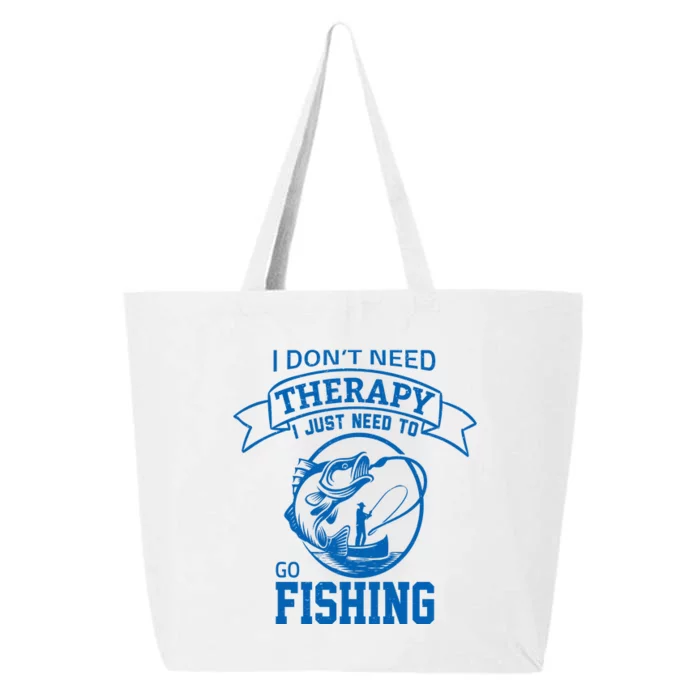 I Don't Need Therapy I Just Need To Go Fishing 25L Jumbo Tote