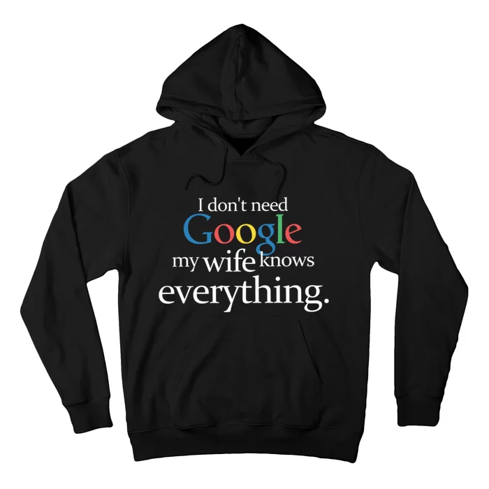 I Don't Need Google My Wife Knows Everything Funny Hoodie