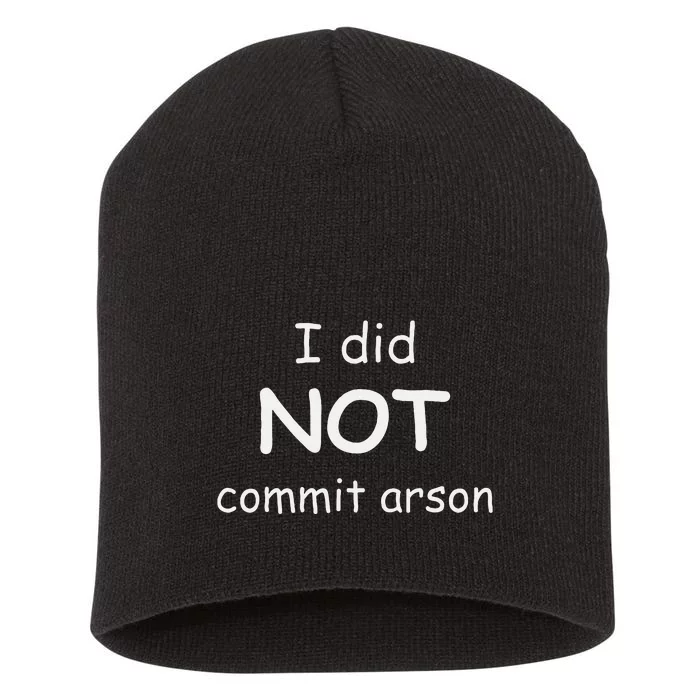 I Did Not Commit Arson Short Acrylic Beanie