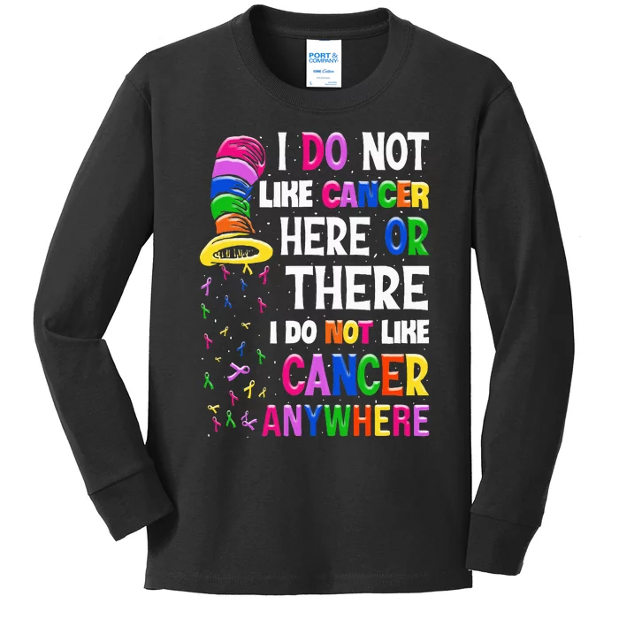 I Do Not Like Cancer Here Or There I Do Not Like Cancer Kids Long Sleeve Shirt