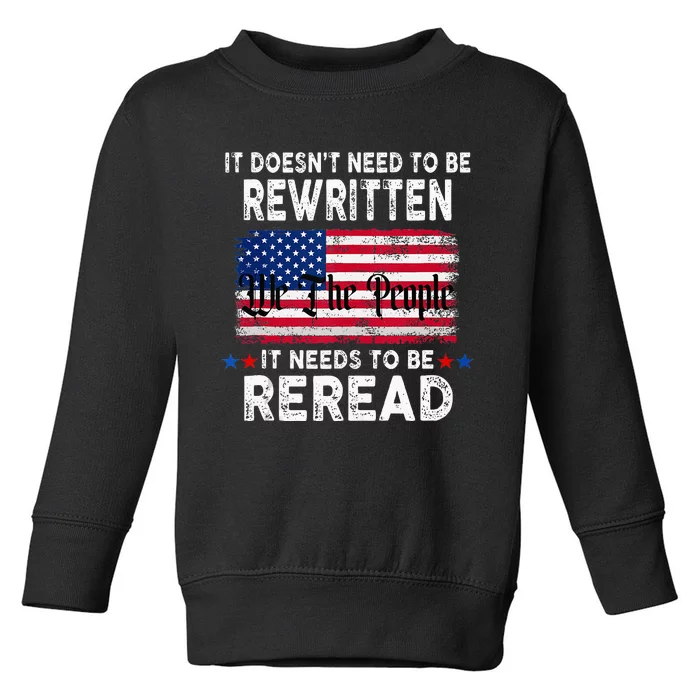 It Doesnt Need To Be Rewritten It Needs To Be Reread Toddler Sweatshirt